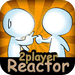 2 Player Reactor